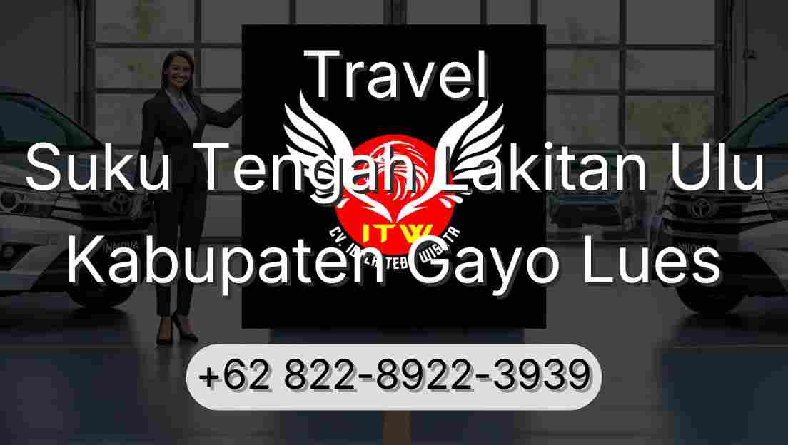 Travel Suku Tengah Lakitan Ulu Kabupaten Gayo Lues