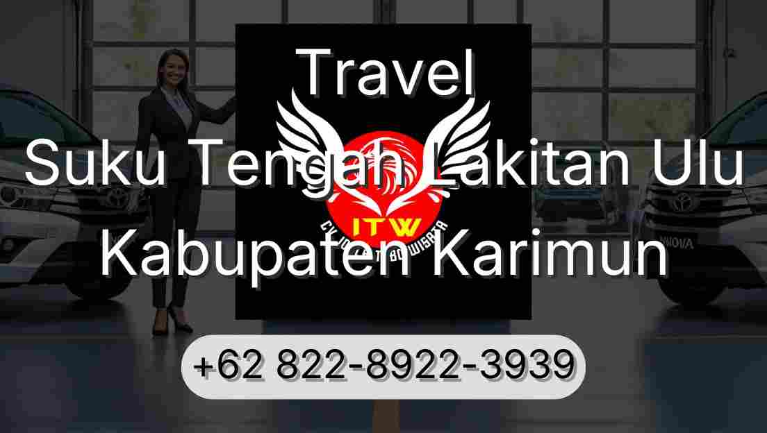 Travel Suku Tengah Lakitan Ulu Kabupaten Karimun