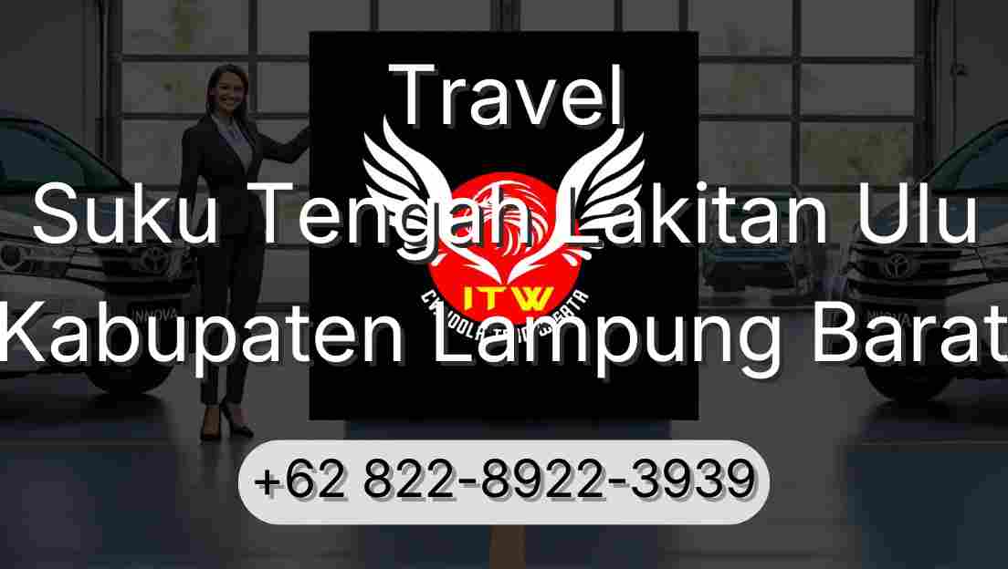 Travel Suku Tengah Lakitan Ulu Kabupaten Lampung Barat