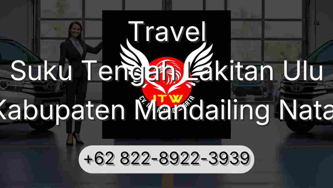Travel Suku Tengah Lakitan Ulu Kabupaten Mandailing Natal