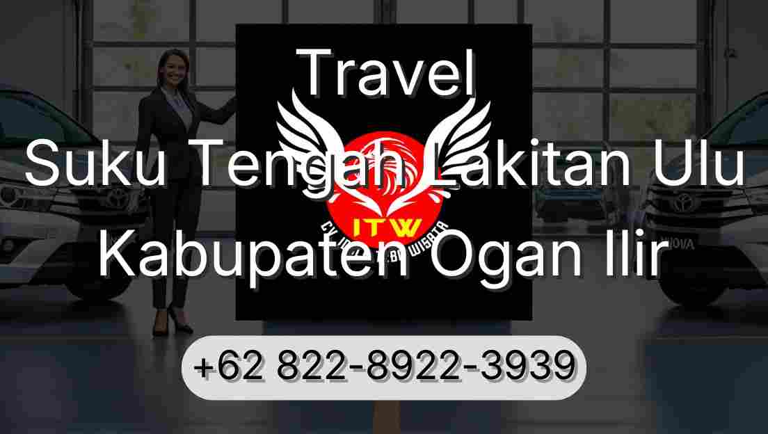 Travel Suku Tengah Lakitan Ulu Kabupaten Ogan Ilir