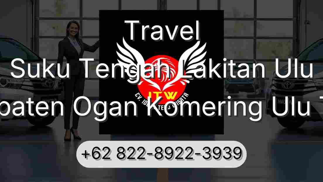 Travel Suku Tengah Lakitan Ulu Kabupaten Ogan Komering Ulu Timur