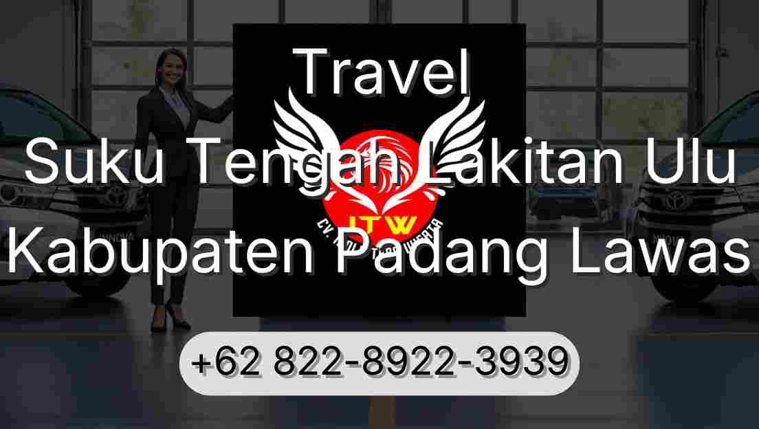 Travel Suku Tengah Lakitan Ulu Kabupaten Padang Lawas