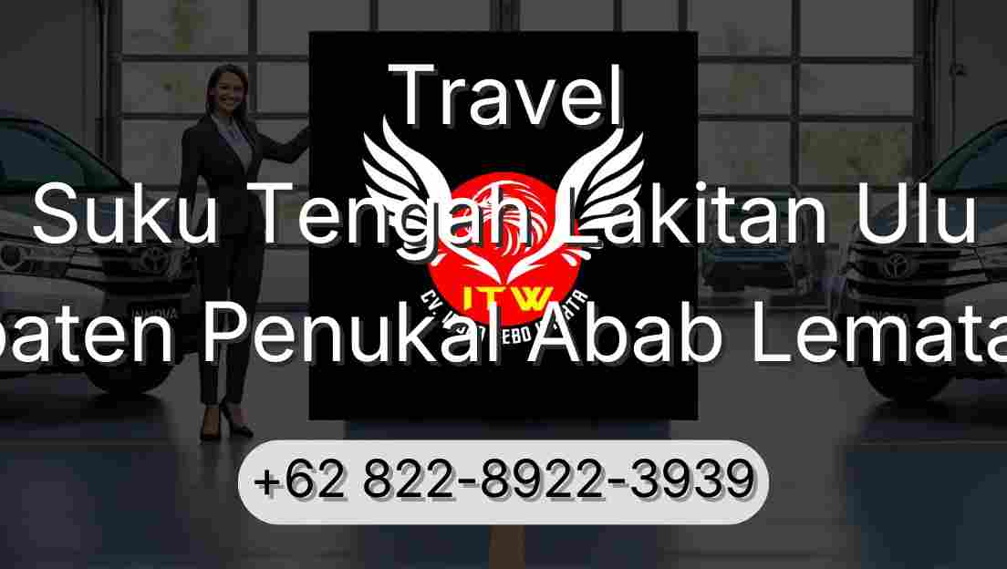Travel Suku Tengah Lakitan Ulu Kabupaten Penukal Abab Lematang Ilir