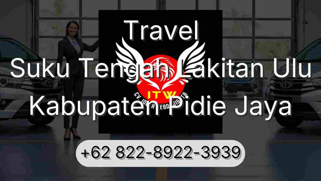 Travel Suku Tengah Lakitan Ulu Kabupaten Pidie Jaya