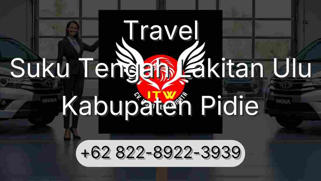 Travel Suku Tengah Lakitan Ulu Kabupaten Pidie