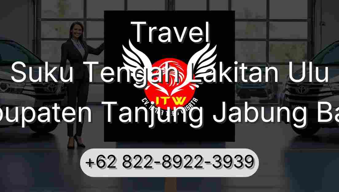Travel Suku Tengah Lakitan Ulu Kabupaten Tanjung Jabung Barat