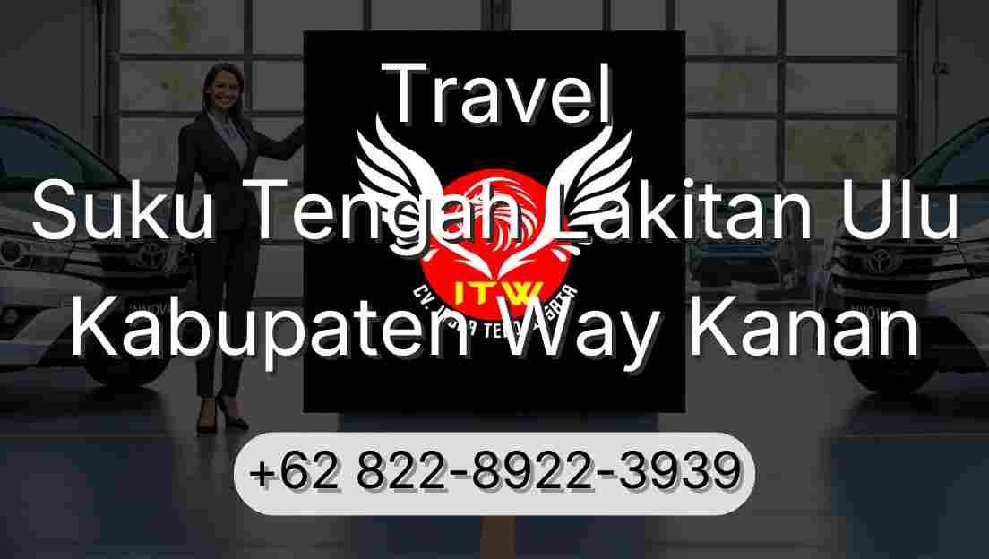 Travel Suku Tengah Lakitan Ulu Kabupaten Way Kanan