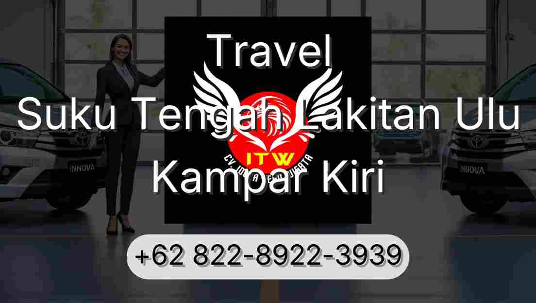 Travel Suku Tengah Lakitan Ulu Kampar Kiri