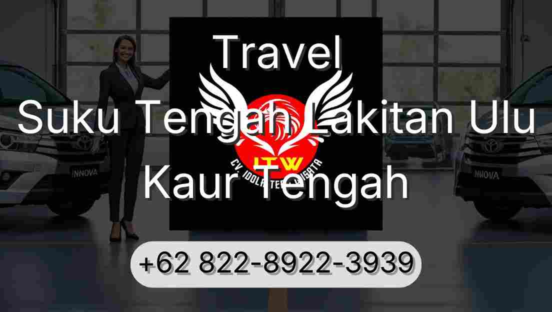 Travel Suku Tengah Lakitan Ulu Kaur Tengah