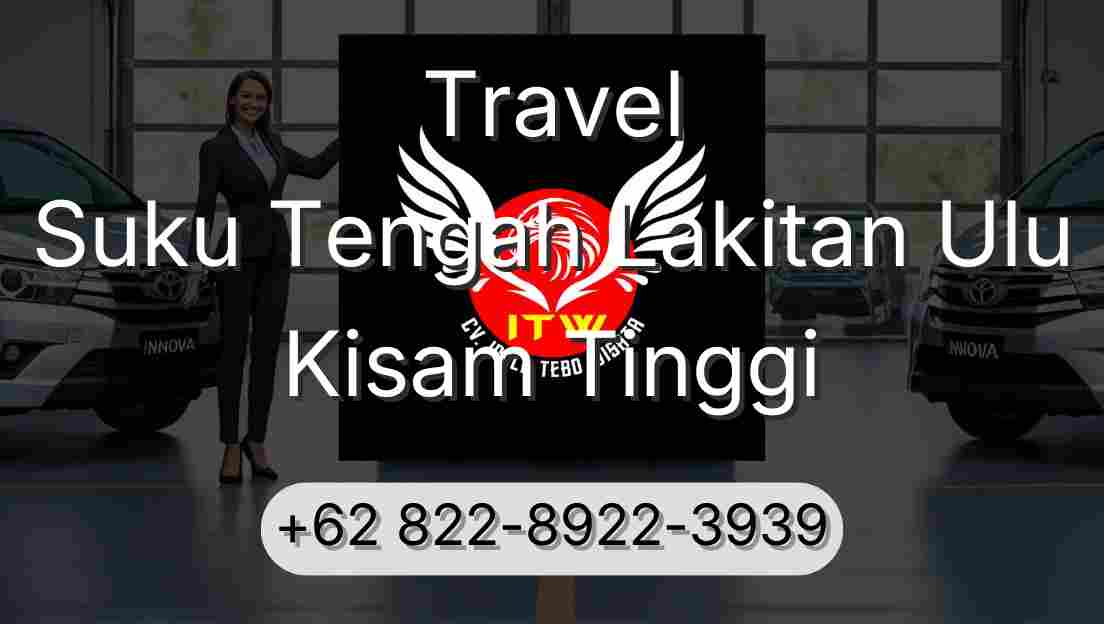 Travel Suku Tengah Lakitan Ulu Kisam Tinggi