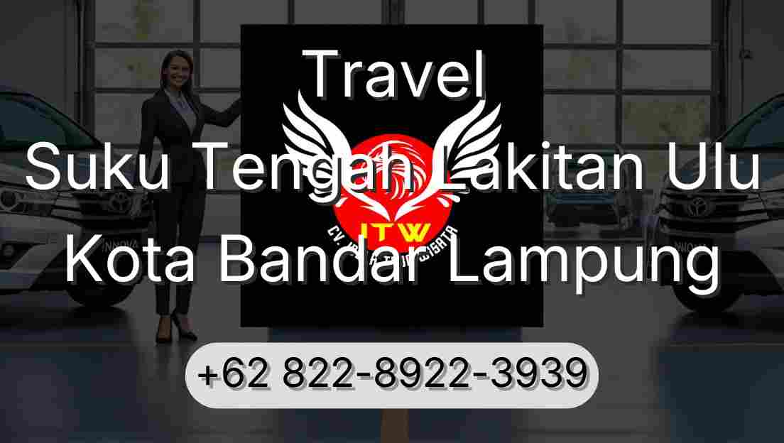 Travel Suku Tengah Lakitan Ulu Kota Bandar Lampung
