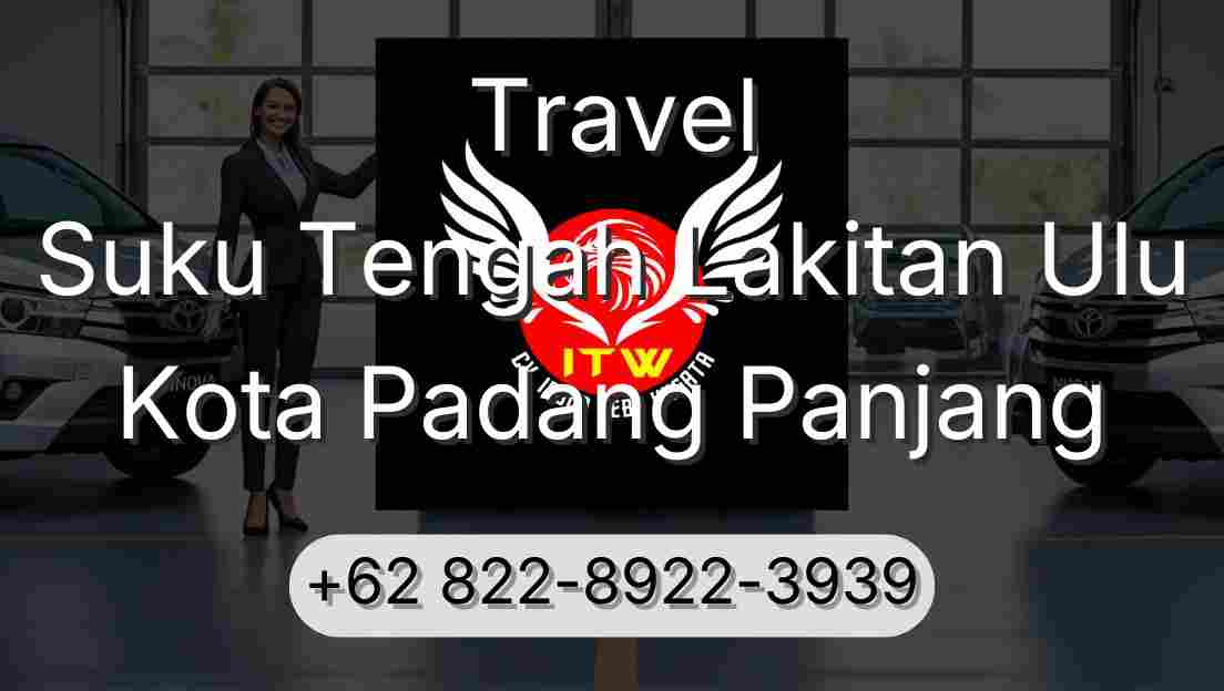 Travel Suku Tengah Lakitan Ulu Kota Padang Panjang