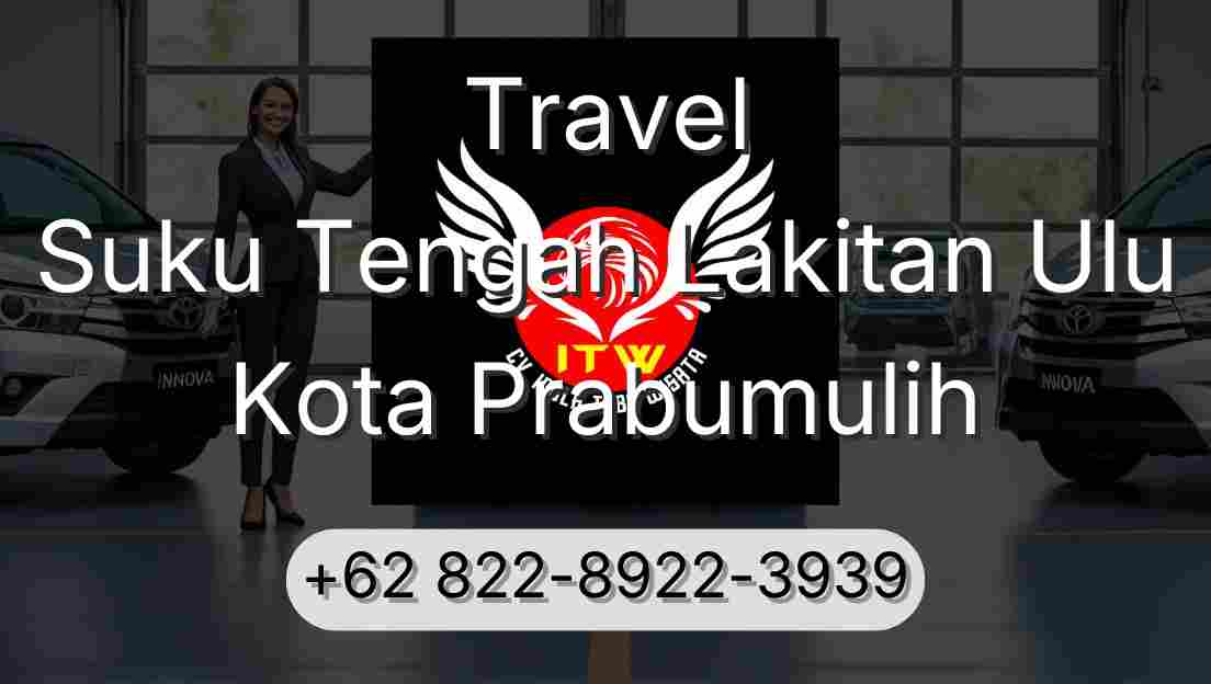 Travel Suku Tengah Lakitan Ulu Kota Prabumulih