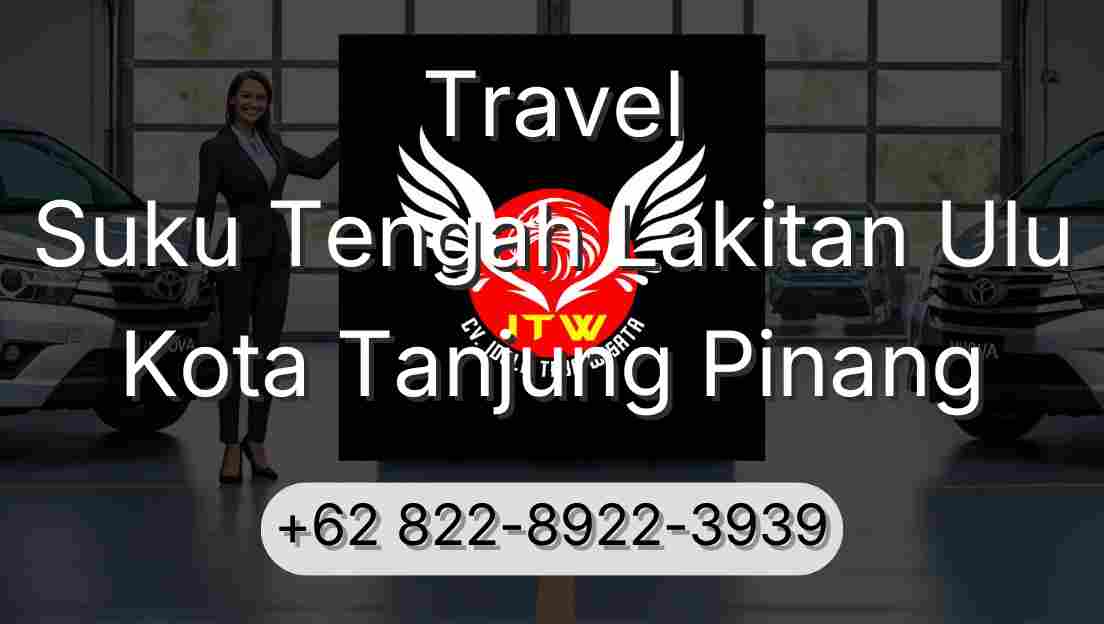 Travel Suku Tengah Lakitan Ulu Kota Tanjung Pinang