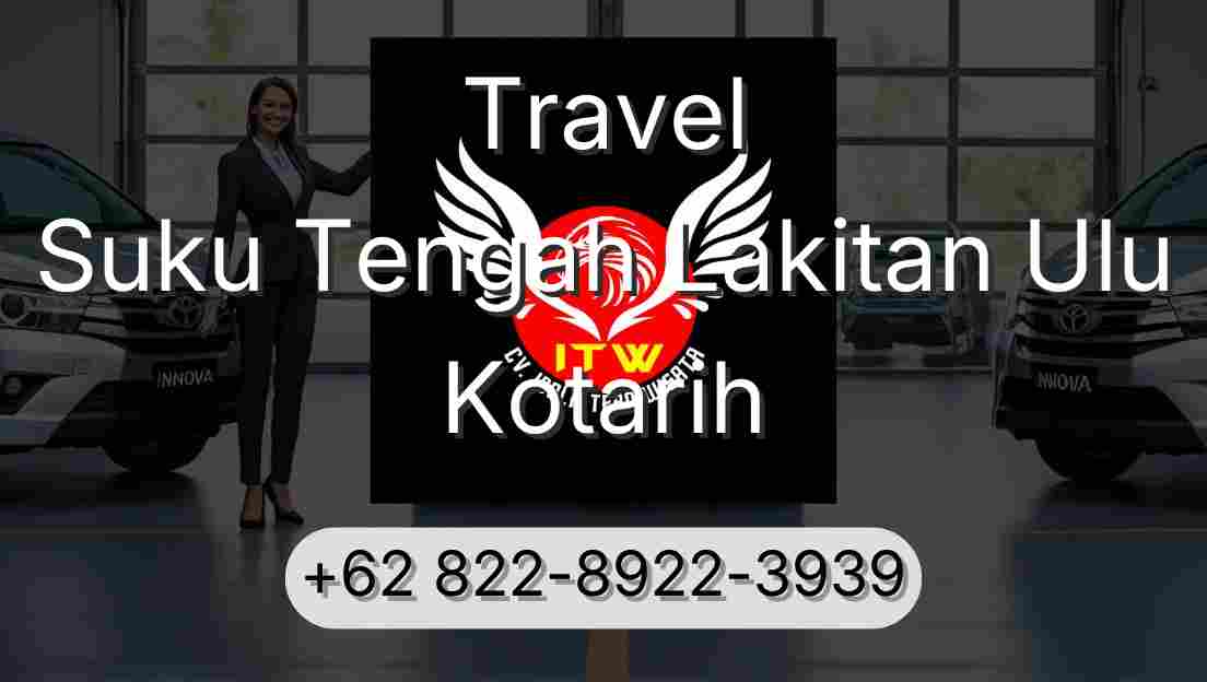 Travel Suku Tengah Lakitan Ulu Kotarih