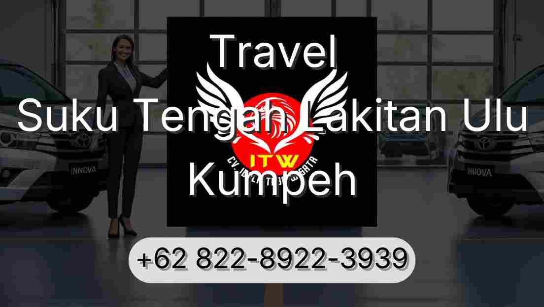 Travel Suku Tengah Lakitan Ulu Kumpeh