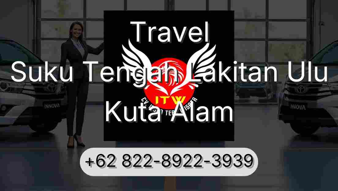 Travel Suku Tengah Lakitan Ulu Kuta Alam