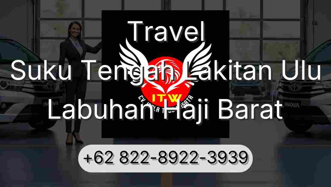Travel Suku Tengah Lakitan Ulu Labuhan Haji Barat