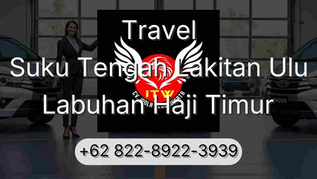 Travel Suku Tengah Lakitan Ulu Labuhan Haji Timur