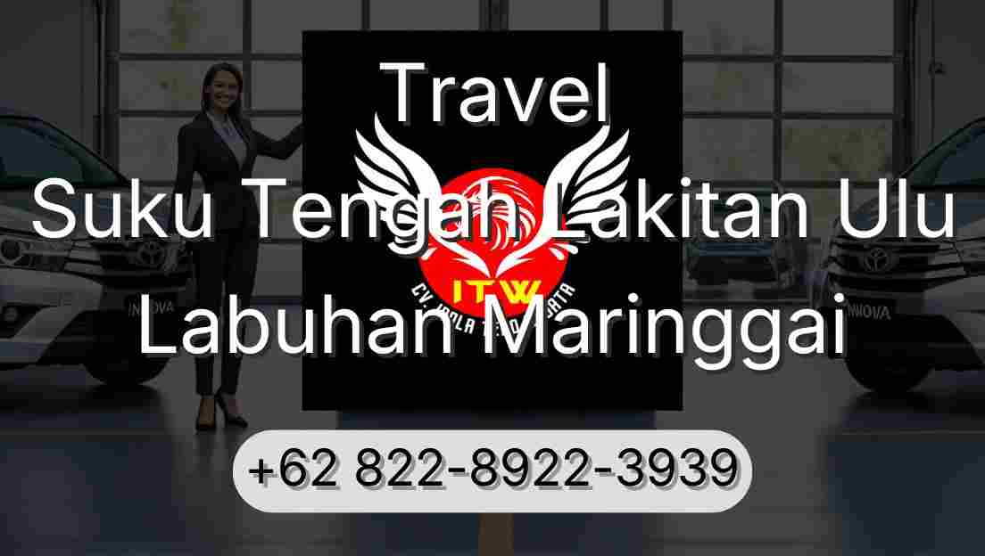 Travel Suku Tengah Lakitan Ulu Labuhan Maringgai
