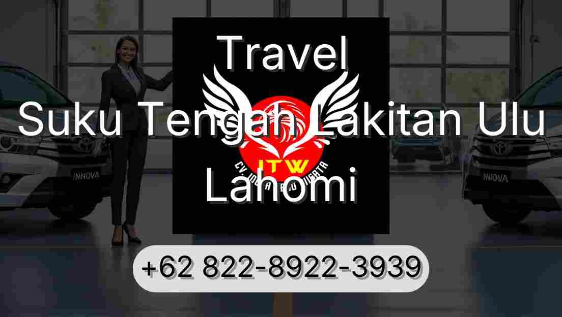 Travel Suku Tengah Lakitan Ulu Lahomi