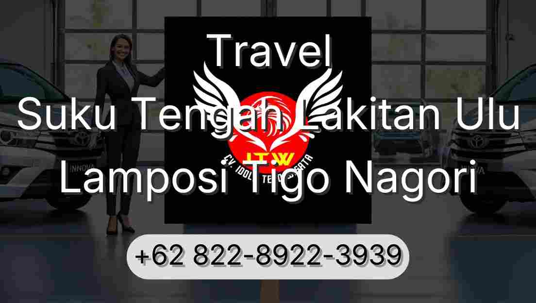 Travel Suku Tengah Lakitan Ulu Lamposi Tigo Nagori