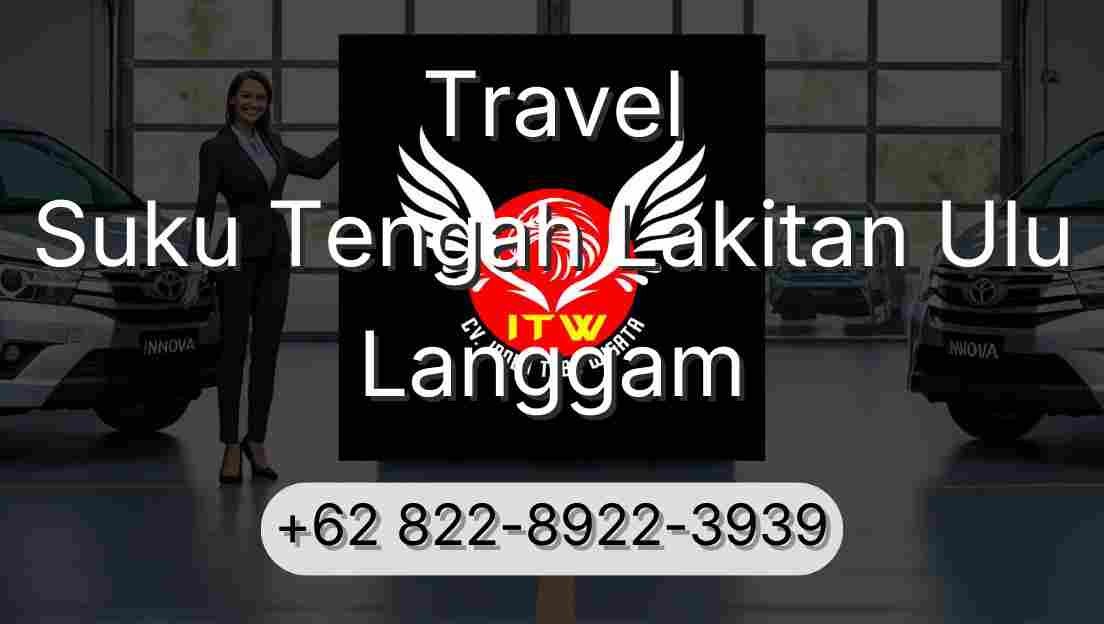Travel Suku Tengah Lakitan Ulu Langgam