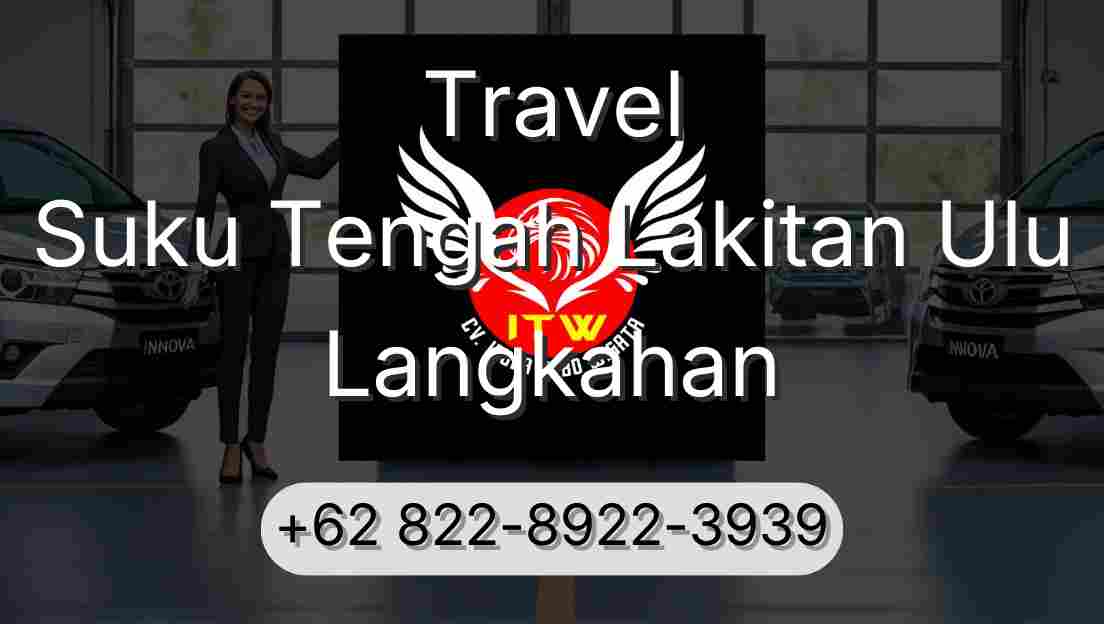 Travel Suku Tengah Lakitan Ulu Langkahan