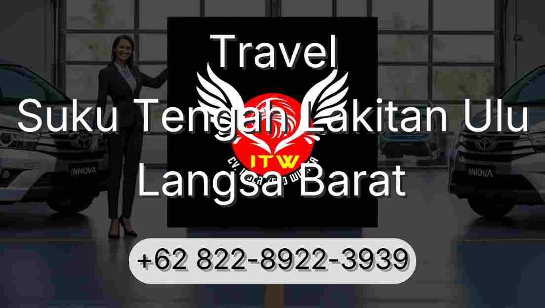 Travel Suku Tengah Lakitan Ulu Langsa Barat