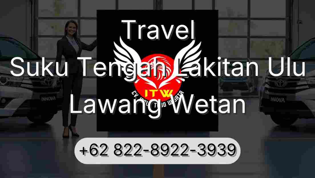 Travel Suku Tengah Lakitan Ulu Lawang Wetan