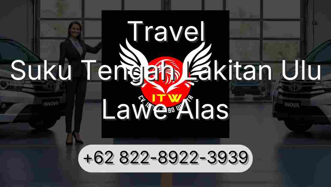 Travel Suku Tengah Lakitan Ulu Lawe Alas
