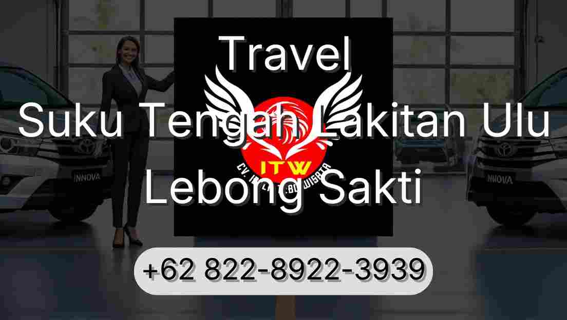 Travel Suku Tengah Lakitan Ulu Lebong Sakti