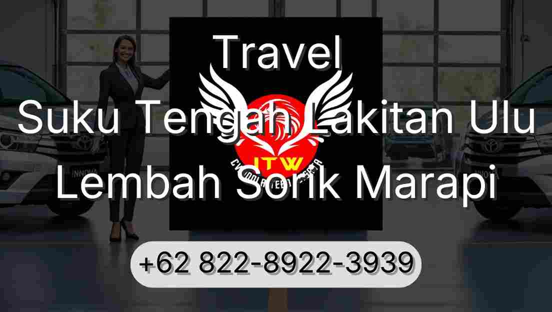 Travel Suku Tengah Lakitan Ulu Lembah Sorik Marapi