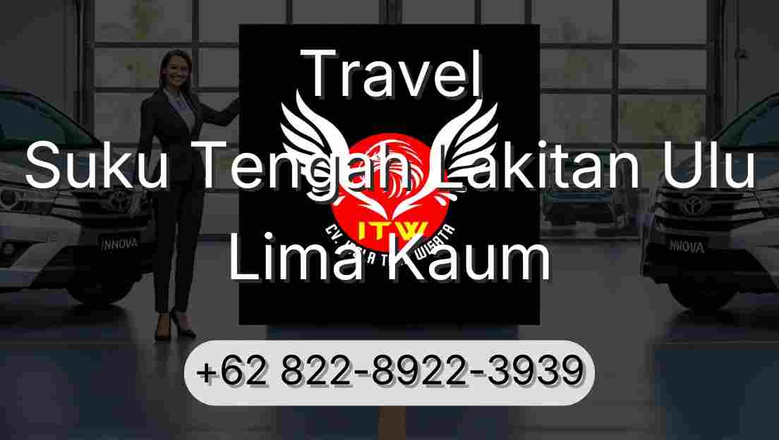Travel Suku Tengah Lakitan Ulu Lima Kaum