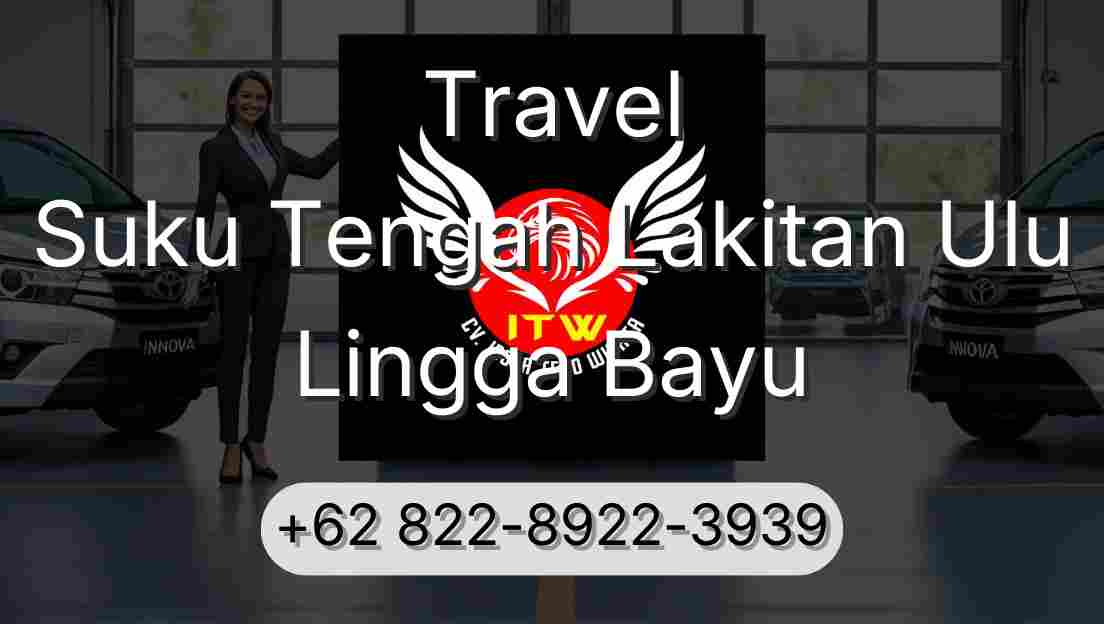 Travel Suku Tengah Lakitan Ulu Lingga Bayu