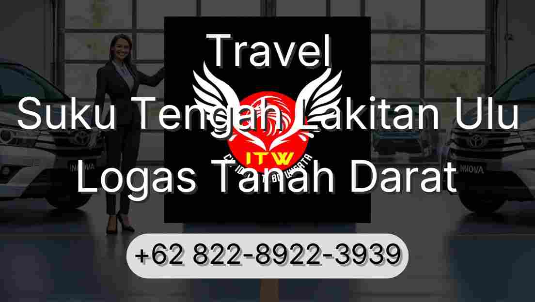 Travel Suku Tengah Lakitan Ulu Logas Tanah Darat