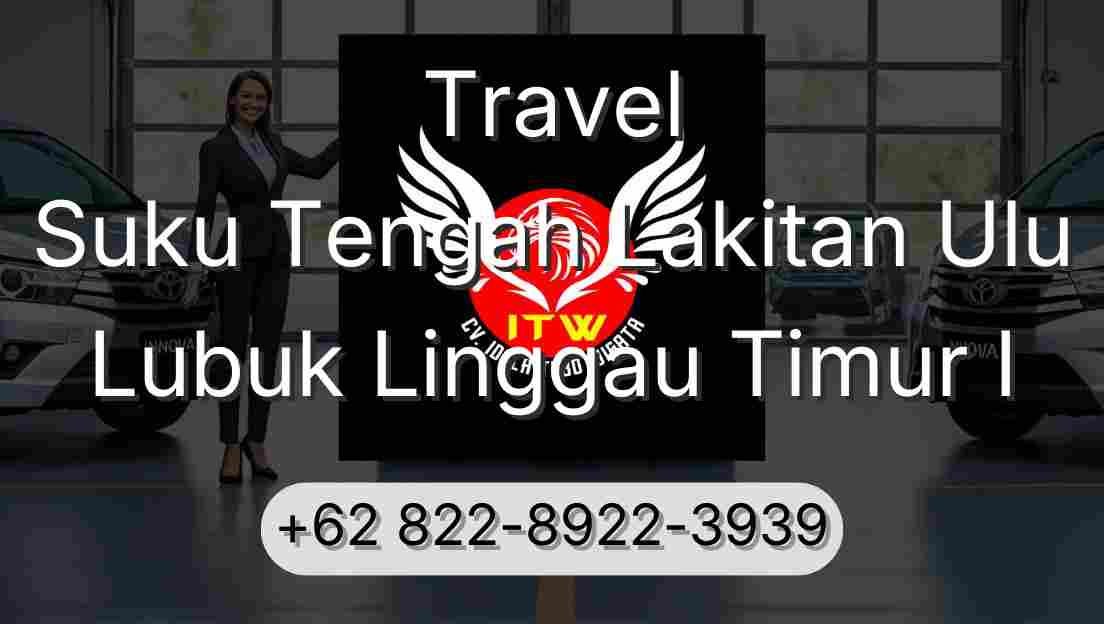 Travel Suku Tengah Lakitan Ulu Lubuk Linggau Timur I