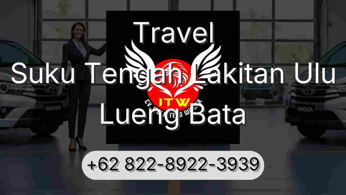 Travel Suku Tengah Lakitan Ulu Lueng Bata