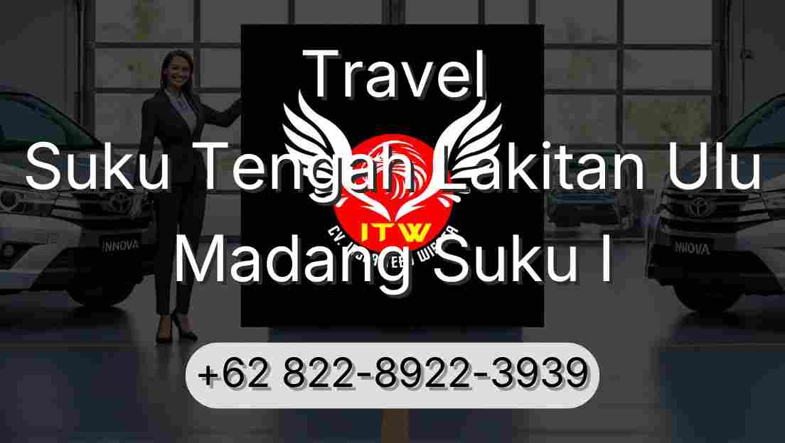 Travel Suku Tengah Lakitan Ulu Madang Suku I