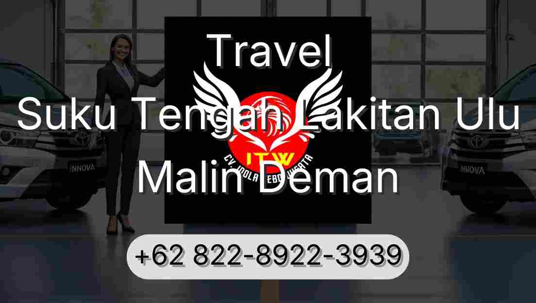 Travel Suku Tengah Lakitan Ulu Malin Deman