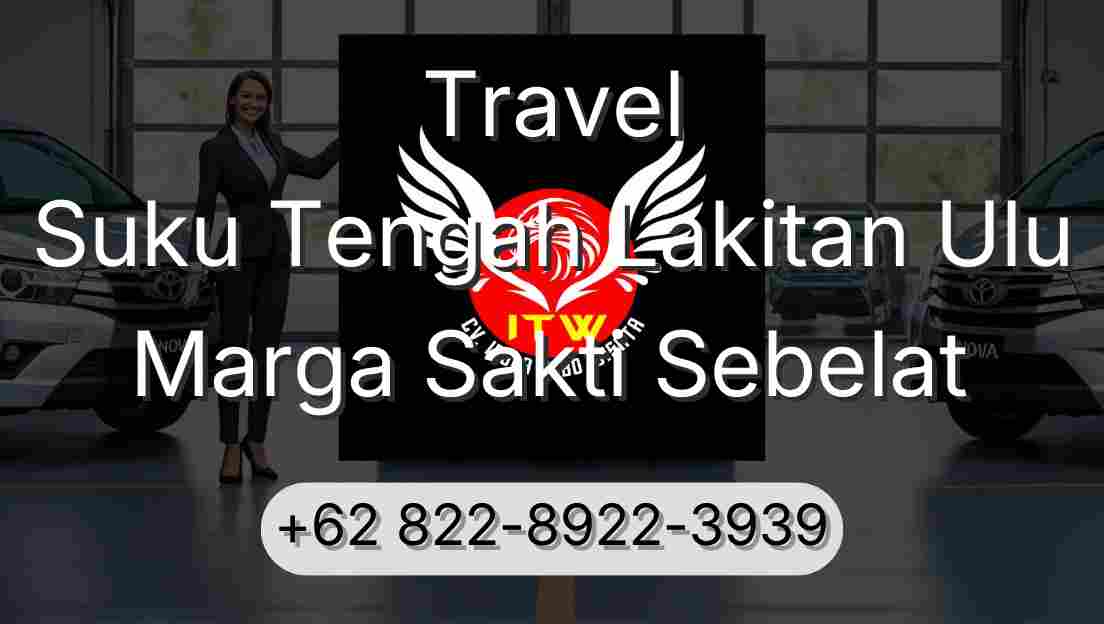 Travel Suku Tengah Lakitan Ulu Marga Sakti Sebelat