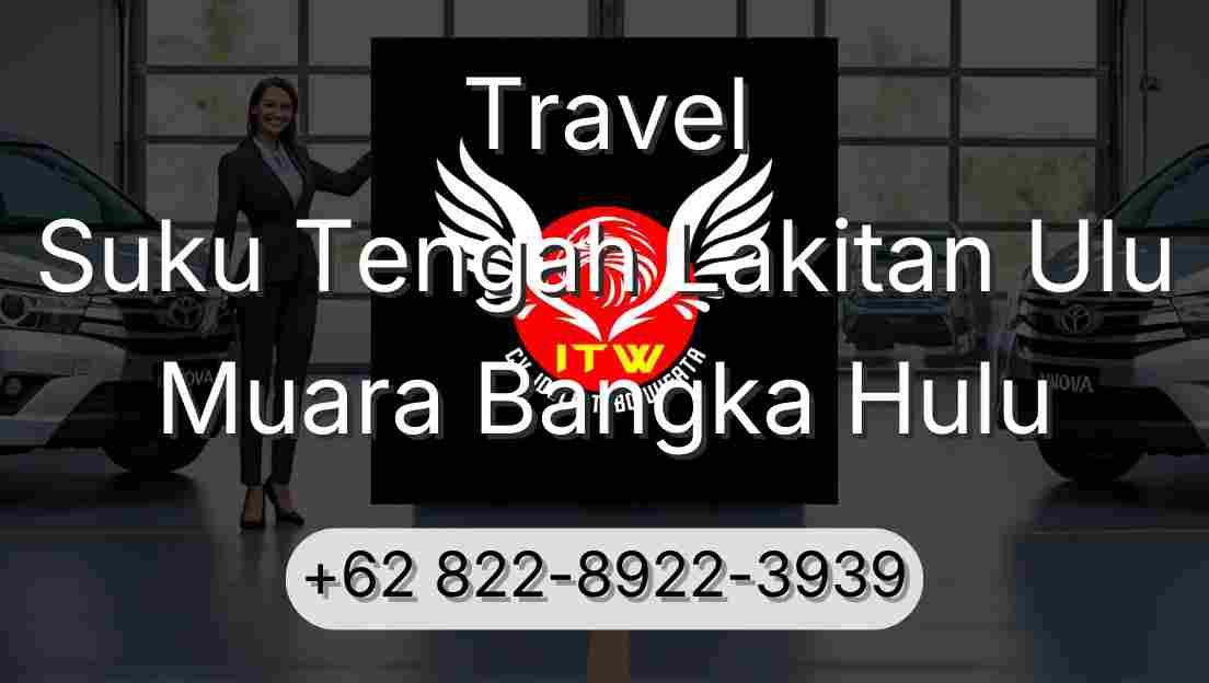 Travel Suku Tengah Lakitan Ulu Muara Bangka Hulu