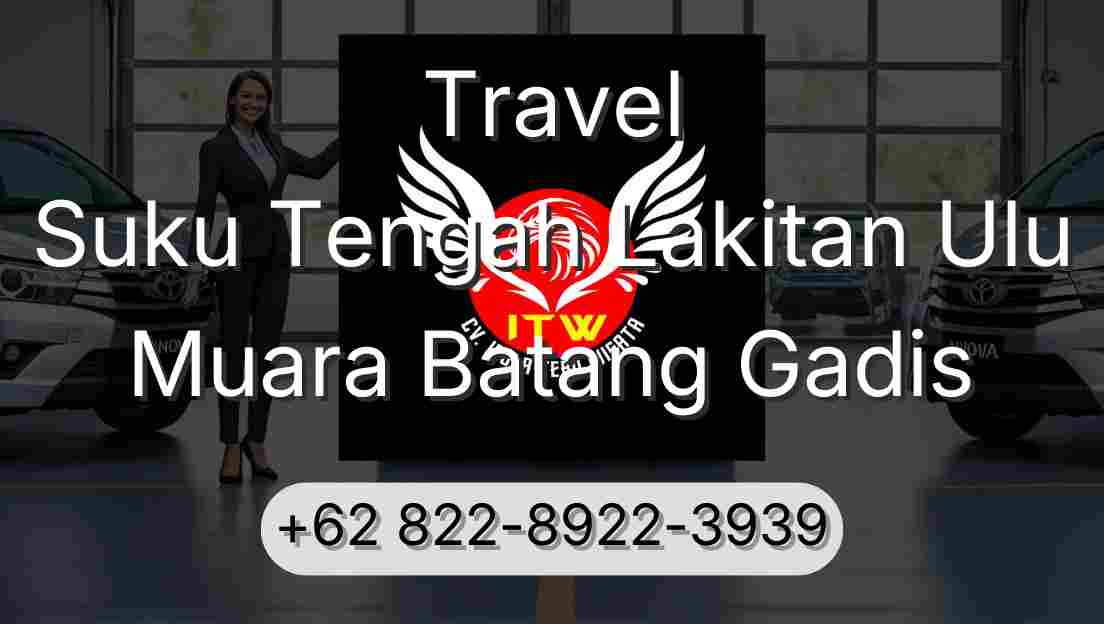 Travel Suku Tengah Lakitan Ulu Muara Batang Gadis