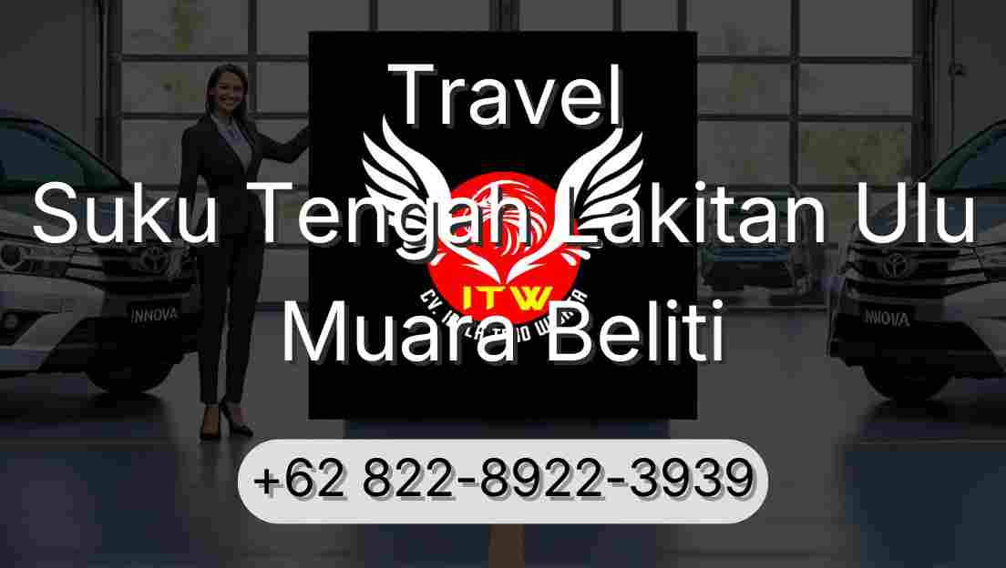 Travel Suku Tengah Lakitan Ulu Muara Beliti