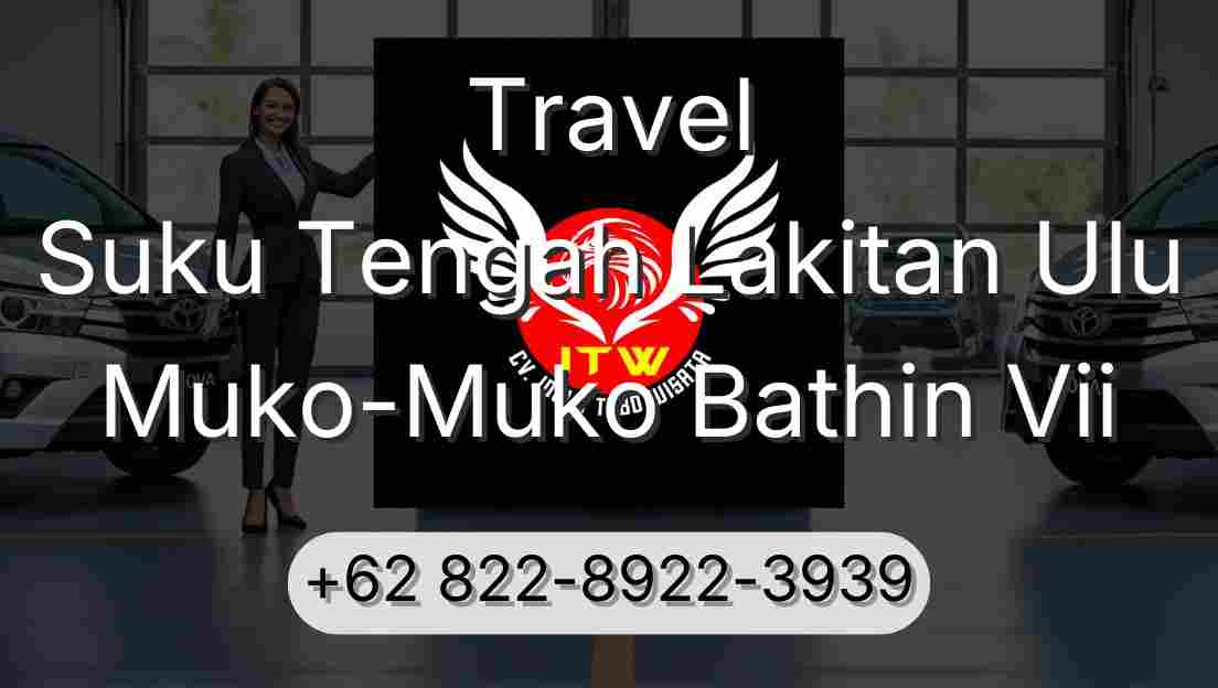 Travel Suku Tengah Lakitan Ulu Muko-Muko Bathin Vii