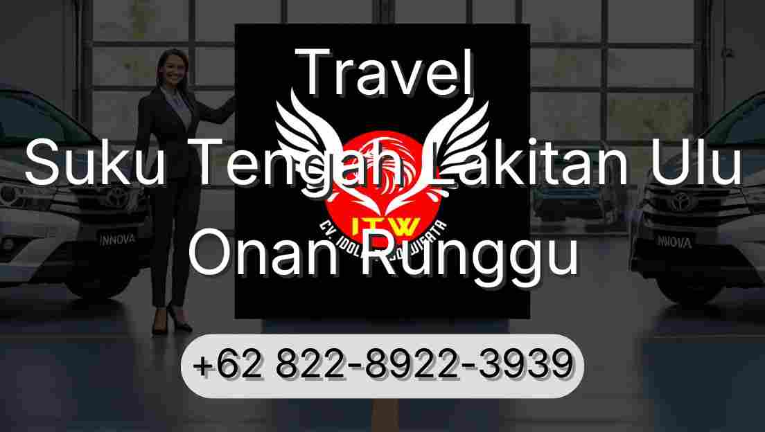 Travel Suku Tengah Lakitan Ulu Onan Runggu