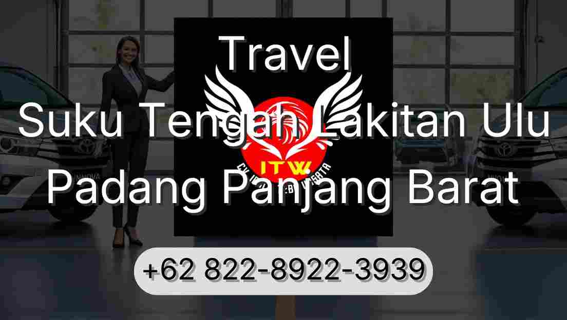 Travel Suku Tengah Lakitan Ulu Padang Panjang Barat