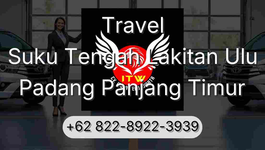 Travel Suku Tengah Lakitan Ulu Padang Panjang Timur