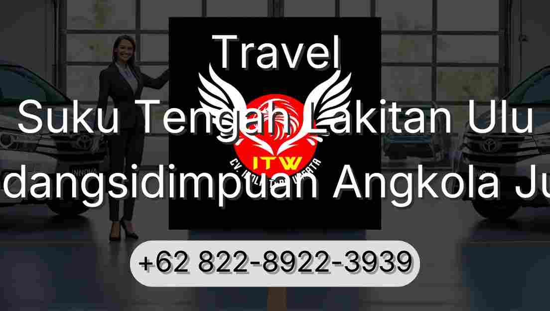 Travel Suku Tengah Lakitan Ulu Padangsidimpuan Angkola Julu